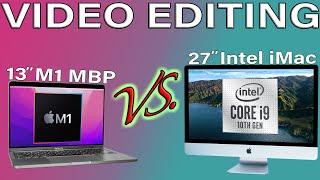 13'' M1 MacBook Pro vs. 27'' Intel iMac - Video Editing Comparison. M1 vs. Intel