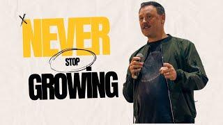 Sunday Service | Never Stop Growing | Paul