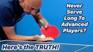 Never Serve Long to Advanced Players? Here's the Truth!