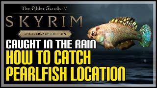 Pearlfish Location Skyrim (How to Catch Pearlfish)