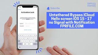 Untethered Bypass Hello Screen iOS 15 - 17 with Notification (no Signal)