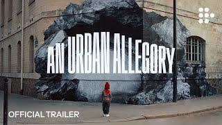 AN URBAN ALLEGORY | Official Trailer | Hand-picked by MUBI