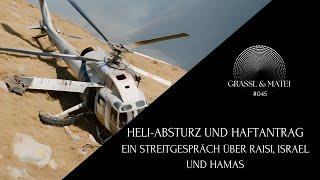 Heli-Absturz und Haftantrag - Ein Streitgespräch über Raisi, Israel und Hamas - Grassl & Matei #045