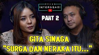 RUANG INTEROGASI: GITA SINAGA "SURGA DAN NERAKA ITU..."