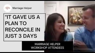 "Gives You A Plan To Reconcile In 3 Days..." - Marriage Helper Workshop Attendees Share Experience