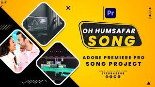 OH HUMSAFAR SONG | ADOBE PREMIERE PRO CC | WEDDING VIDEO MIXING SONG PROJECT & TEMPLATE