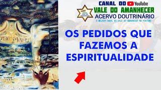 OS PEDIDOS QUE FAZEMOS A ESPIRITUALIDADE