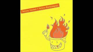 Yellow Machinegun - Hello Smiley Yellow Bucket