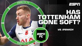 Poking Tottenham’s 'soft underbelly' in loss to Ipswich | ESPN FC