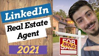 How To Use LinkedIn As A Real Estate Agent In 2021 | Step By Step LinkedIn Tutorial For Real Estate