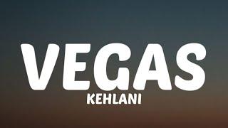 Kehlani - Vegas (Lyrics)