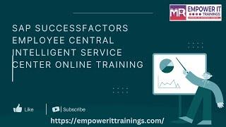 SAP Successfactors employee central intelligent service center Online training |Empower IT Trainings