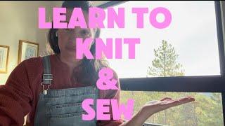 My Tips to Learn to Knit and Sew!