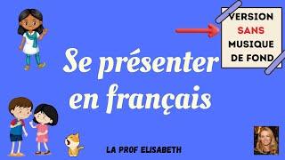 Se présenter en français. Niveau A1 de FLE. Version sans musique de fond. English subtitles !