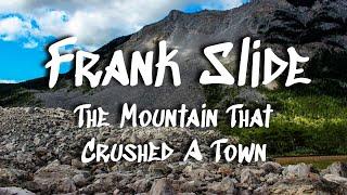 Frank Slide || The Night a Mountain Crushed a Town || Southern Alberta, Canada