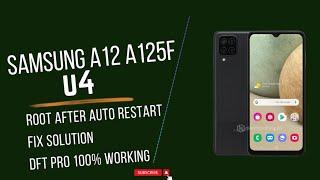 Samsung A125f U4 Root with DFT PRO Toll 2024 100% working chimira root auto restart dft root working