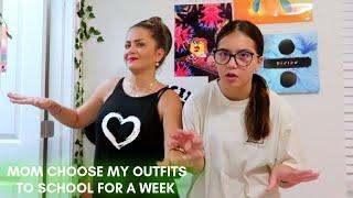 MY MOM CHOOSE MY OUTFITS TO SCHOOL FOR A WEEK | SISTER FOREVER