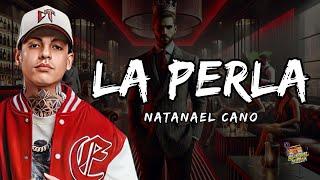 Natanael Cano x Dan Sanchez x Yay - La Perla Letra / Lyrics!