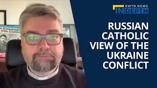 The Ukraine Conflict Through the Eyes of a Russian Catholic | EWTN News In Depth March 18, 2022