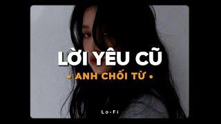 Lời Yêu Cũ Anh Chối Từ - Hương Ly x Quanvrox「Lofi Ver.」/ Official Lyrics Video