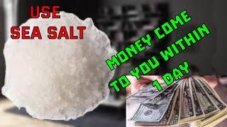 Use SEA SALT For Only 1 Day If You Are Always Lacking Money