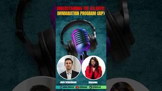 Understanding the Atlantic Immigration Program (AIP) | Canadian Immigration Pros Podcast