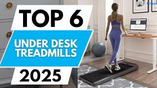 TOP 6 BEST Under Desk Treadmills 2025