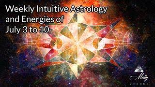 Weekly Intuitive Astrology and Energies of July 3 to 10 ~ Cancer New Moon, Mercury oppose Pluto