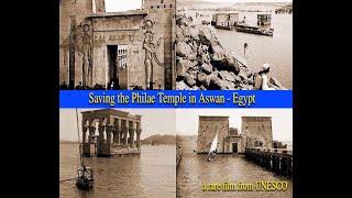 Saving the Philae Temple in Aswan - Egypt - a rare film from UNESCO - for the first time on YouTube