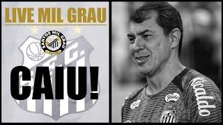 Live Mil Grau - Fábio Carille não é mais treinador do Santos!