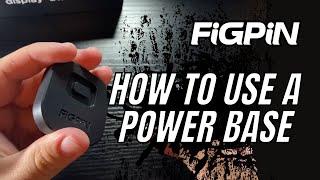 How To Use A FiGPiN Power Base