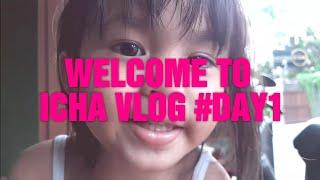 ICHA VLOG #DAY1