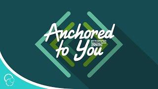 Elevation Youth - Anchored to You (Lyric Video)