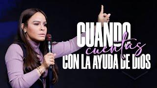 CUANDO CUENTAS CON LA AYUDA DE DIOS - Pastora Yesenia Then