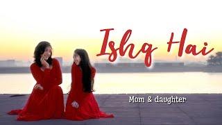 Ishq Hai | Mismatched 3 | Nivi and Ishanvi | Mom daughter dance | Laasya