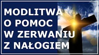 BOŻE, POMÓŻ MI UWOLNIĆ SIĘ Z NAŁOGU - modlitwa do odmawiania w swojej lub czyjejś intencji