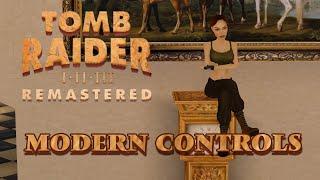 Tomb Raider I–III Remastered - MODERN Controls