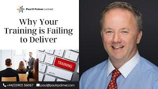 Why Your Training is Failing to Deliver