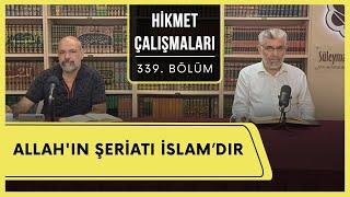 Hikmet Çalışmaları | Allah'ın Şeriatı İslam'dır