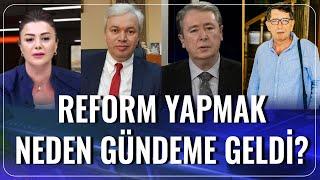 Reform Yapmak Neden Gündeme Geldi? | Siyaset Gündemi | 17.11.2020