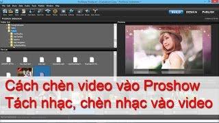 Cách tách nhạc, ghép nhạc vào video trong Proshow Producer