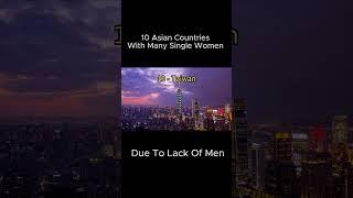 12 Asian Countries With Many Single Women DUE TO LACK OF MEN   Travel Documentary