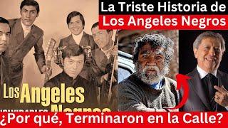 La Triste Historia de Los Ángeles Negros | Terminaron en la Calle