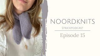 Noordknits Strickpodcast | Episode 15 | Sabai Top, Cecil Sweater und viele kleine Strickereien