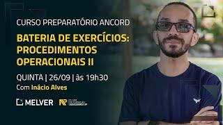 Curso Preparatório Ancord | Bateria de exercícios: procedimentos operacionais II