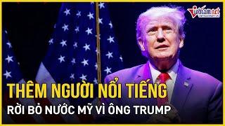 Loạt sao Hollywood rời Mỹ sau chiến thắng của Donald Trump: 'Không thể chịu đựng nổi'