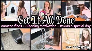 NEW! GET IT ALL DONE | AMAZON FINDS + CLEANING MOTIVATION + IT WAS A SPECIAL DAY