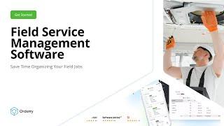 Get Started - Field Service Management Software | Orderry