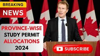 Canada | Study Permit | Allocations & Approvals | Province - wise | Canada Immigration