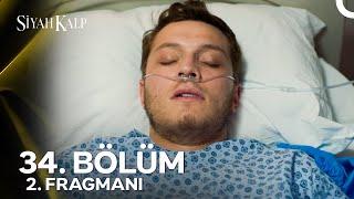 Siyah Kalp 34. Bölüm Final 2. Fragmanı | "Eğer Bu Akşam Uyanırsa Problem Yok!"